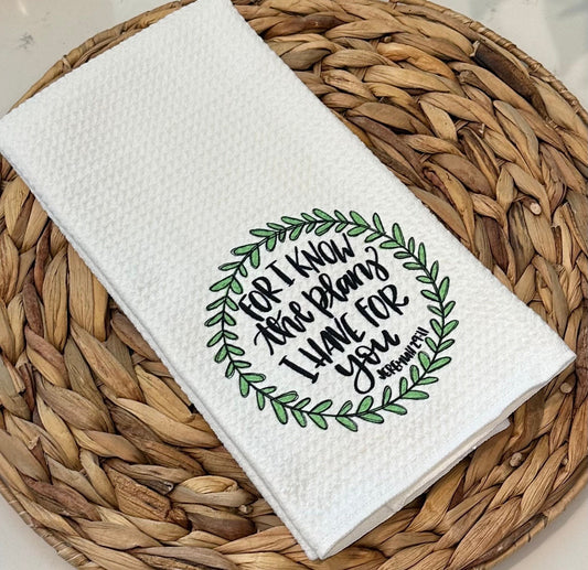 For I know the plans I have for you kitchen towel, Jeremiah 29:11