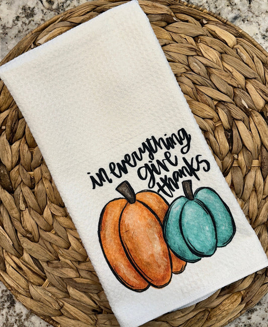 In everything give thanks kitchen Towel